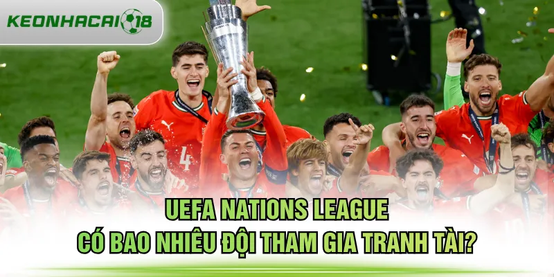 Nations League có bao nhiêu đội